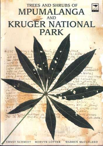 TREES AND SHRUBS OF MPUMALANGA AND THE KRUGER NATIONAL PARK. Schmidt,E and others
