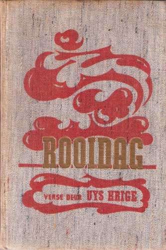 ROOIDAG --  Uys Krige -- (Poesie)  (Eerste uitgawe)
