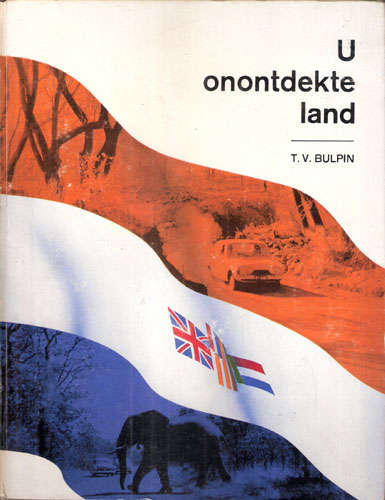 U ONONTDEKTE LAND --  T.V. Bulpin