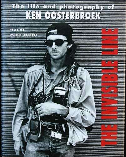 The Invisible Line: Life And Photography of Ken Oosterbroek