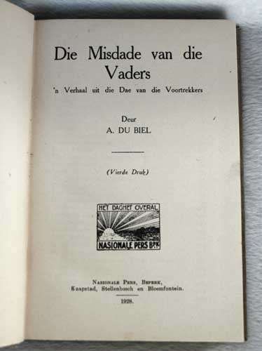 DIE MISDADE VAN DIE VADERS  'n Verhaal uit die dae van die Voortrekkers -- A.Du Biel