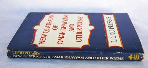 NEW QUATRAINS OF OMAR KHAYYAM AND OTHER POEMS -- I.D. du Plessis