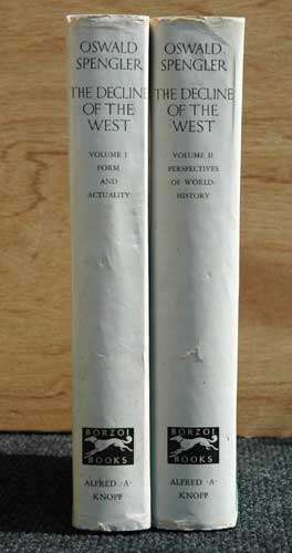 THE DECLINE OF THE WEST Vol I and II --  Oswald Spengler