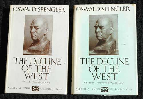 THE DECLINE OF THE WEST Vol I and II --  Oswald Spengler