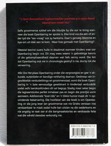 WIE ORE HET Die Boek van Openbaring vir kinders (en Grootmense wat nie Grieks Verstaan nie)- Grobler