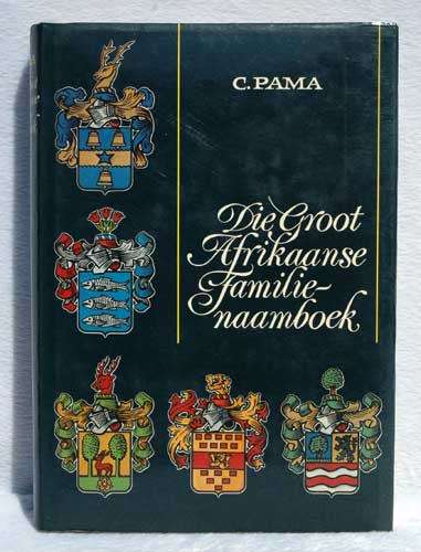 DIE GROOT AFRIKAANSE FAMILIENAAMBOEK -- C. Pama