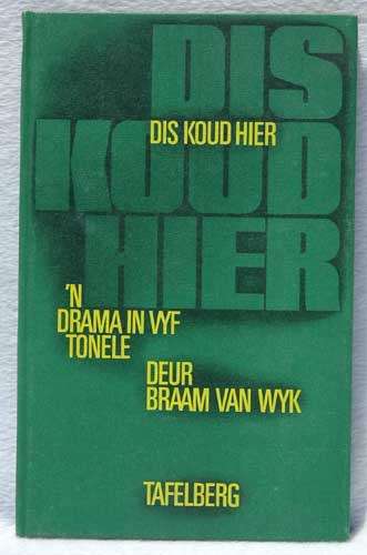 Dis Koud Hier -- Braam van Wyk