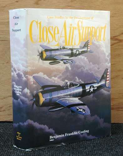 Case Studies in the Development of Close Air Support -- Benjamin Franklin Cooling