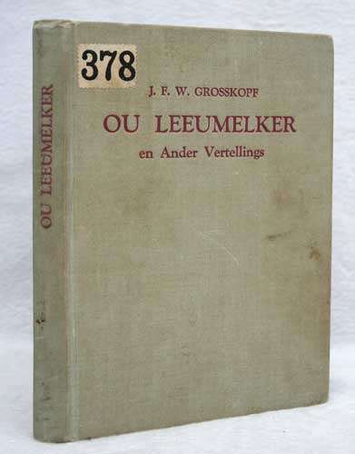Ou Leeumelker en Ander Vertellings -- J.F.W. Grosskopf