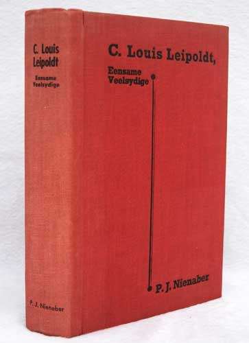 C. Louis Leipoldt Eensame Veelsydige -- P.J. Nienaber