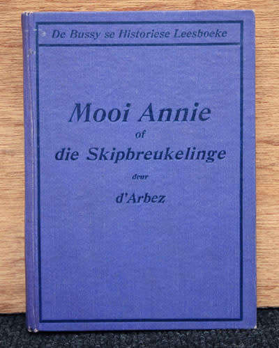 MOOI ANNIE of die Skipbreukelinge -- d`Abrez