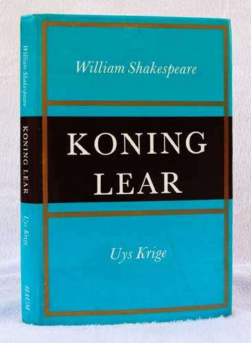 KONING LEAR -- William Shakespeare (vertaal deur Uys Krige)