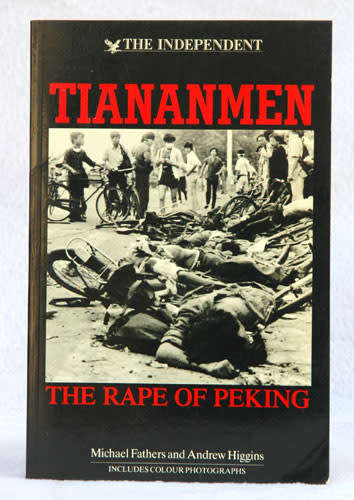 Tiananmen - The Rape of Peking -- Michael Fathers & Andrew Higgins