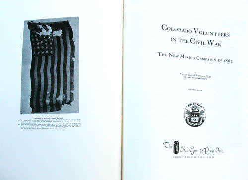 The Battle of Glorieta Pass - The Colorado Volunteers in the Civil War March 1862 -- W. Whitford