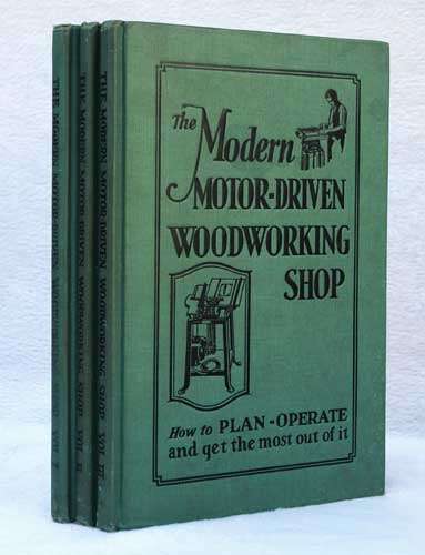 THE MODERN MOTOR-DRIVEN WOODWORKING SHOP  - Herbert Tautz & Clyde Fruits