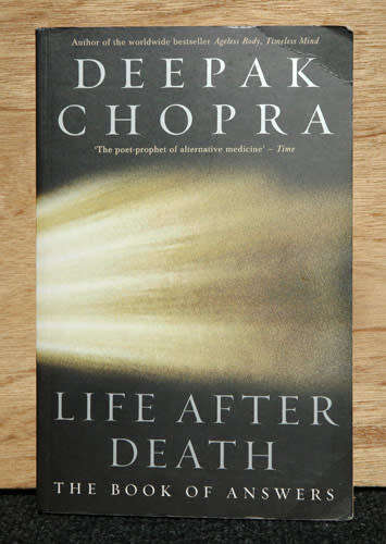 LIFE AFTER DEATH - The Book of Answers -- Deepak Chopra