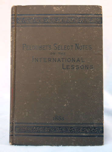 PELOUBET`S SELECT NOTES ON THE INTERNATIONAL LESSONS 1888 (Sunday School) -- Rev FN Peloubet