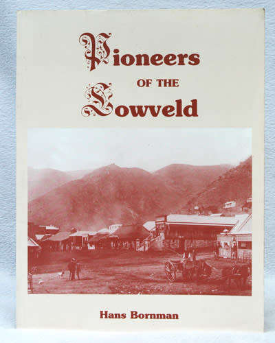 Pioneers of the Lowveld -- Hans Bornman (Signed)