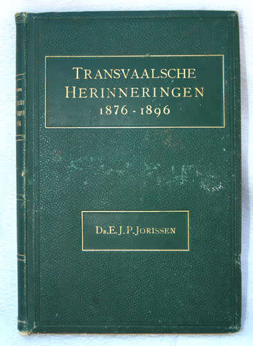 TRANSVAALSCHE HERINNERINGEN 1876 - 1896 -- Dr. E.J.P. Jorissen