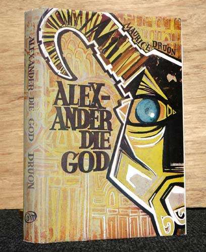Alexander die God -- Maurice Druon