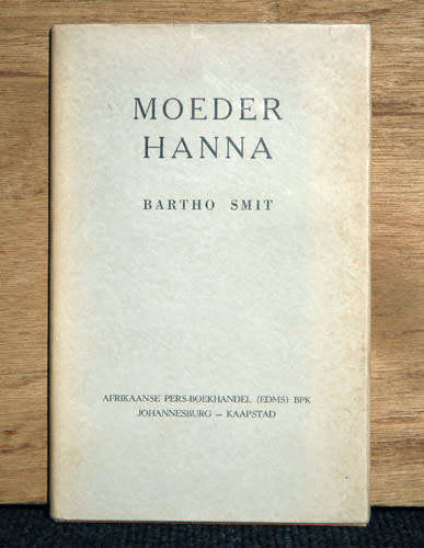 MOEDER HANNA -- Bartho Smit
