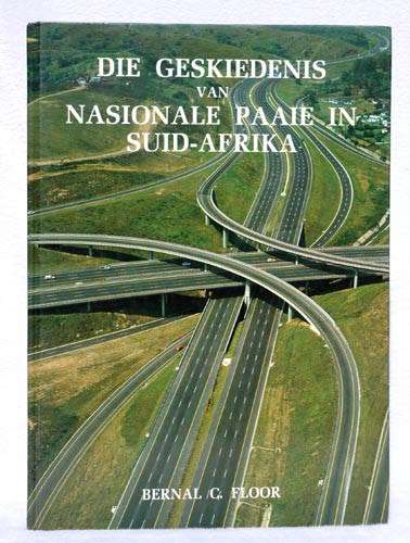 Die Geskiedenis van Nasionale Paaie in Suid Afrika -- Bernal C Floor
