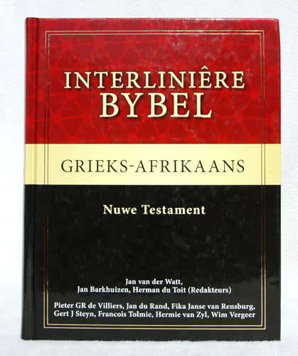 INTERLINIERE BYBEL Grieks - Afrikaans (Nuwe Testament)--  J van der Walt, J Barkhuizen, H du Toit
