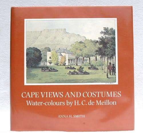 Cape Views and Costumes: Water-colours by HC de Meillon  Anna H Smith
