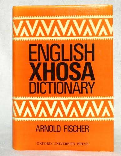 ENGLISH XHOSA DICTIONARY -- Arnold Fischer