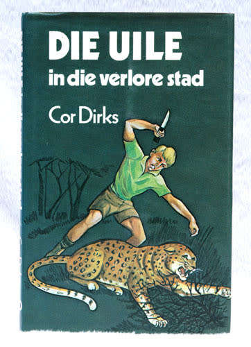 DIE UILE IN DIE VERLORE STAD -- Cor Dirks