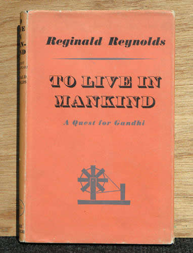 To Live in Mankind:  A Quest for Gandhi -- Reginald Reynolds