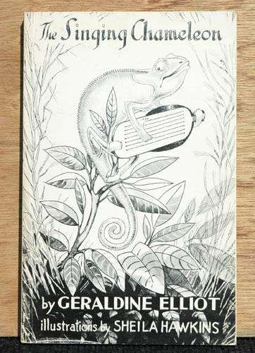 THE SINGING CHAMELEON -- Geraldine Elliot