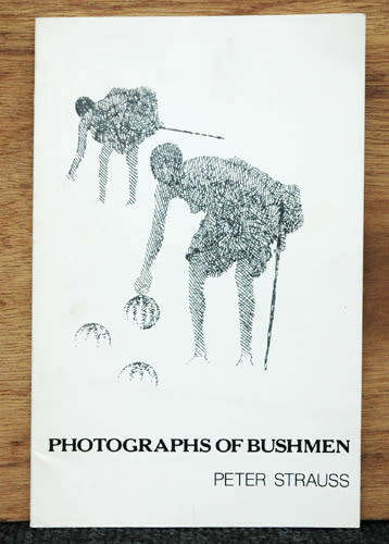 Photographs of Bushmen -- Peter Strauss (Poetry)