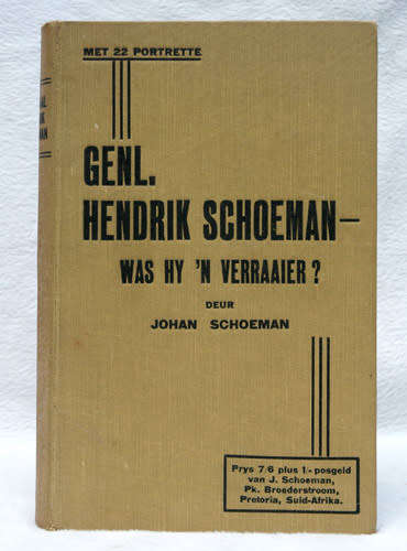 Genl. Hendrik Schoeman : Was hy `n Verraaier? -- Johan Schoeman