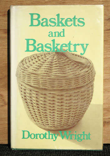 Baskets and Basketry -- Dorothy Wright