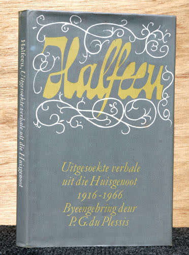 Halfeeu : Uitgesoek verhale uit die Huisgenoot 1916-1966 -- P.G. du Plessis (Ed)