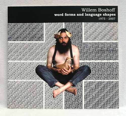 Willem Boshoff :  Words Forms and Language Shapes 1975 - 2007