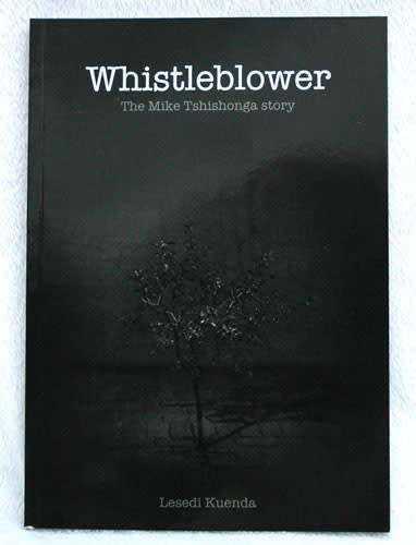 Whistleblower : The Mike Tshishonga story -- Lesedi Kuenda