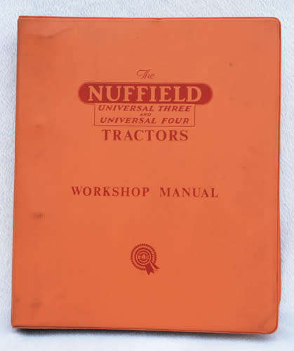 The Nuffield Universal Three and Universal Four Tractors - Workshop Manual