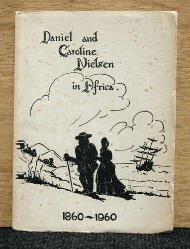 Daniel and Caroline Nielsen in Africa 1860-1960