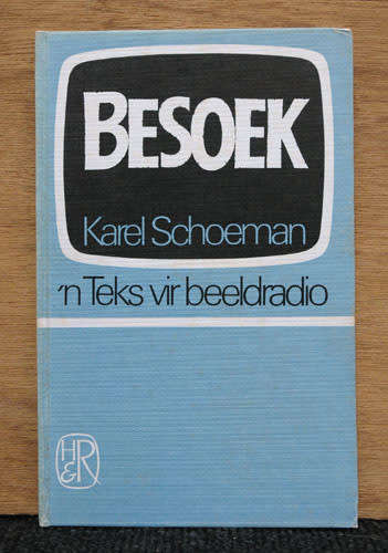 Besoek : `n Teks vir beeldradio -- Karel Schoeman