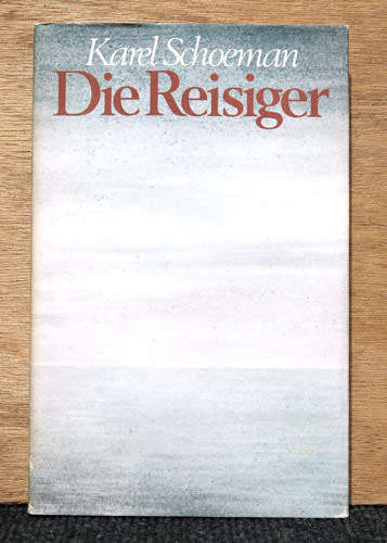 DIE REISIGER -- Karel Schoeman