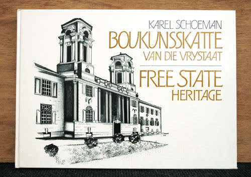 Boukunsskatte van die Vrystaat / Free State Heritage -- Karel Schoeman