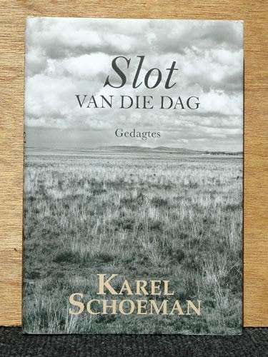 Slot van die Dag -- Karel Schoeman