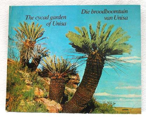 The Cycad Garden of UNISA / Die Broodboomtuin van UNISA -- B.P. Barkhuizen