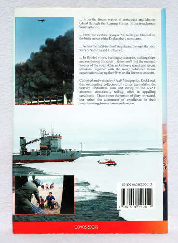 Fire, Flood and Ice - Search and Rescue Missions of the South African Air Force -- Dick Lord