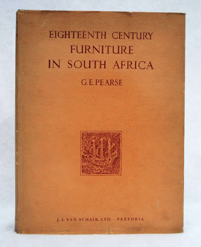 Eighteenth Century Furniture in South Africa - G.E. Pearse