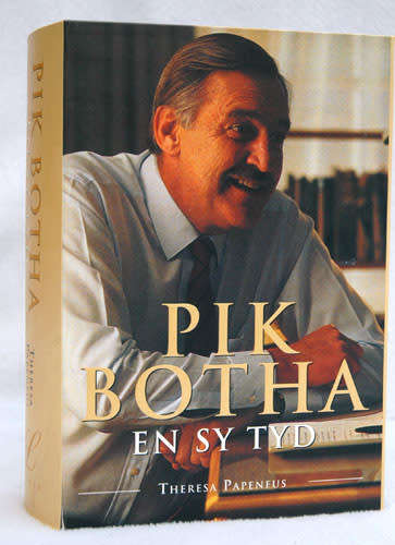 Pik Botha en sy Tyd - Theresa Papenfus (signed by Pik Botha  & author)