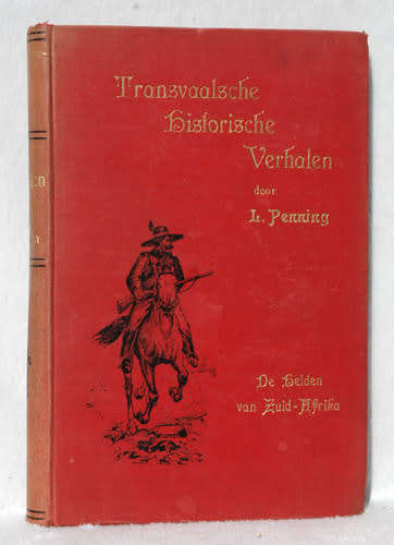 Transvaalsche Historische Verhalen : De Helden van Suid-Afrika - L Penning