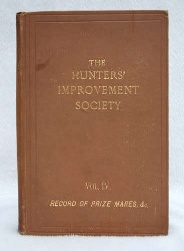 The Hunters` Improvement Society vol. iv. - Record of prize mares 1892